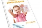 Neuer Reiseratgeber kostenlos zum Download: 17 Fragen & Antworten zum Kinderreisepass Reiseratgeber für Familien: 17 Fragen & Antworten zum Kinderreisepass