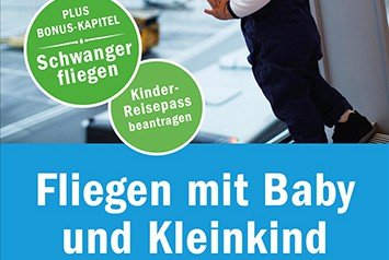 „Fliegen mit Baby und Kleinkind – Reise-Ratgeber für Familien“ von Kerstin Führer