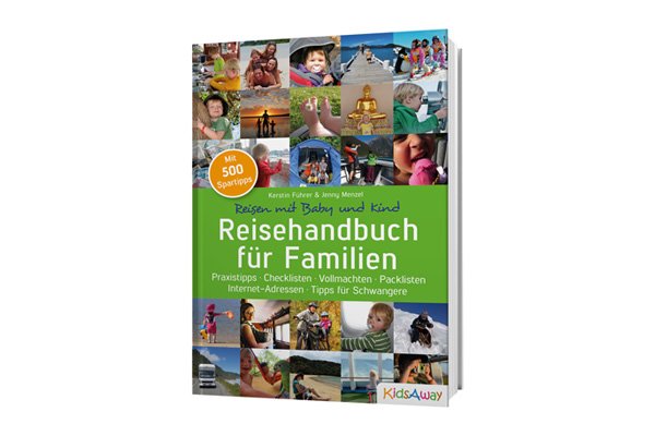 Reisehandbuch für Familien: Praxistipps, Checklisten, Vollmachten, Packlisten, Internet-Adressen, Tipps für Schwangere