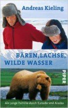 Andreas Kieling: Bären, Lachse, wilde Wasser