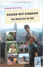 Geraldine Friedrich: Resen mit Kindern. Von Bauernhof bis Bali © Amazon.de